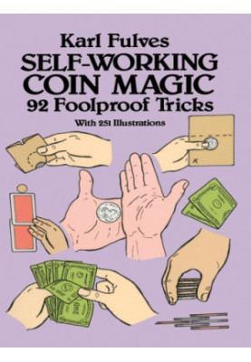 Self-Working Coin Magic: 92 Foolproof Tricks