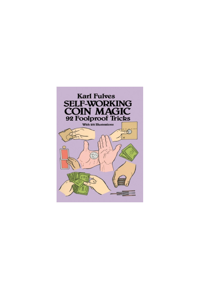 Self-Working Coin Magic: 92 Foolproof Tricks