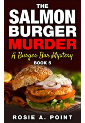 The Salmon Burger Murder (Burger Bar Mystery 5)