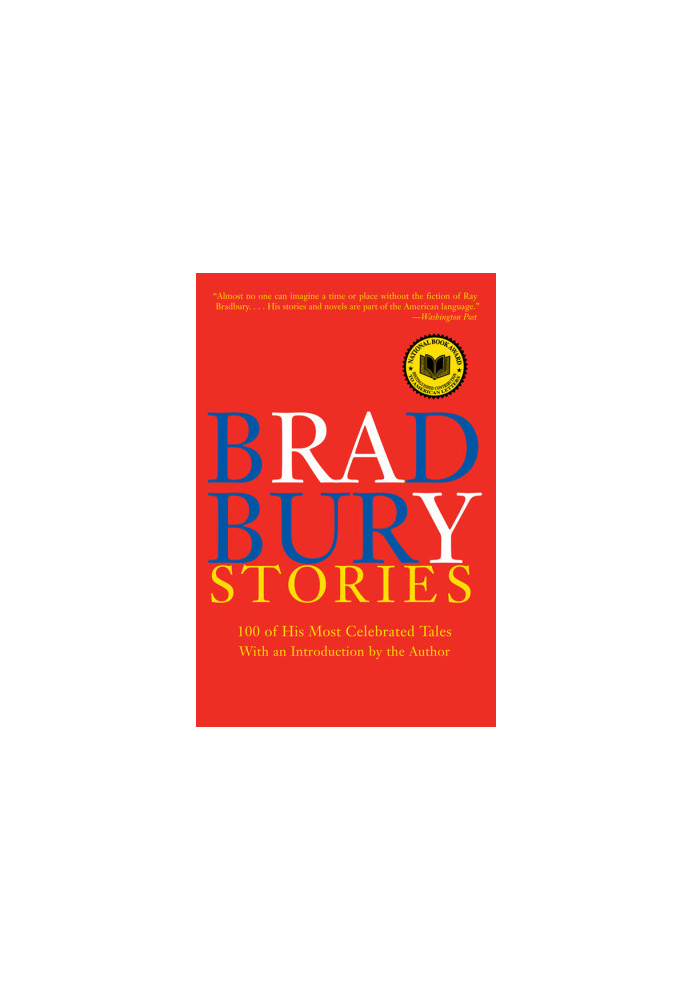 Bradbury Stories: 100 of His Most Celebrated Tales