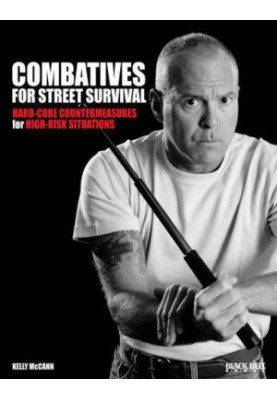Combatives for Street Survival: Hard-Core Countermeasures for High-Risk Situations, Volume 1: Index Positions, the Guard and 