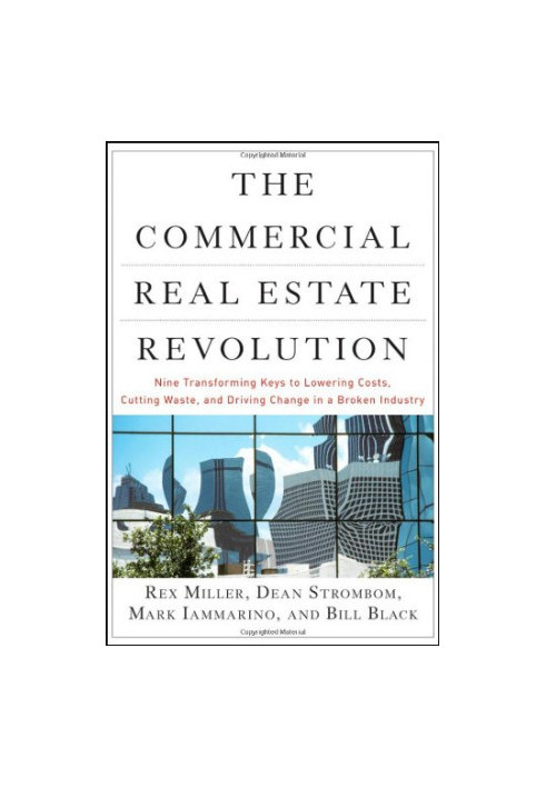 The Commercial Real Estate Revolution: Nine Transforming Keys to Lowering Costs, Cutting Waste, and Driving Change in a Broke