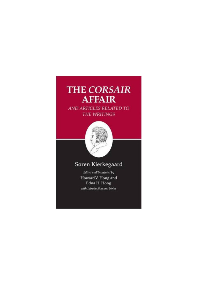 Kierkegaard's Writings, XIII: The "Corsair Affair" and Articles Related to the Writings