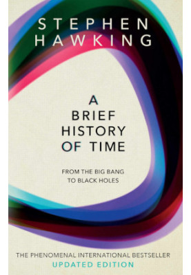A Brief History Of Time - From the Big Bang to Black Holes, Updated Edition