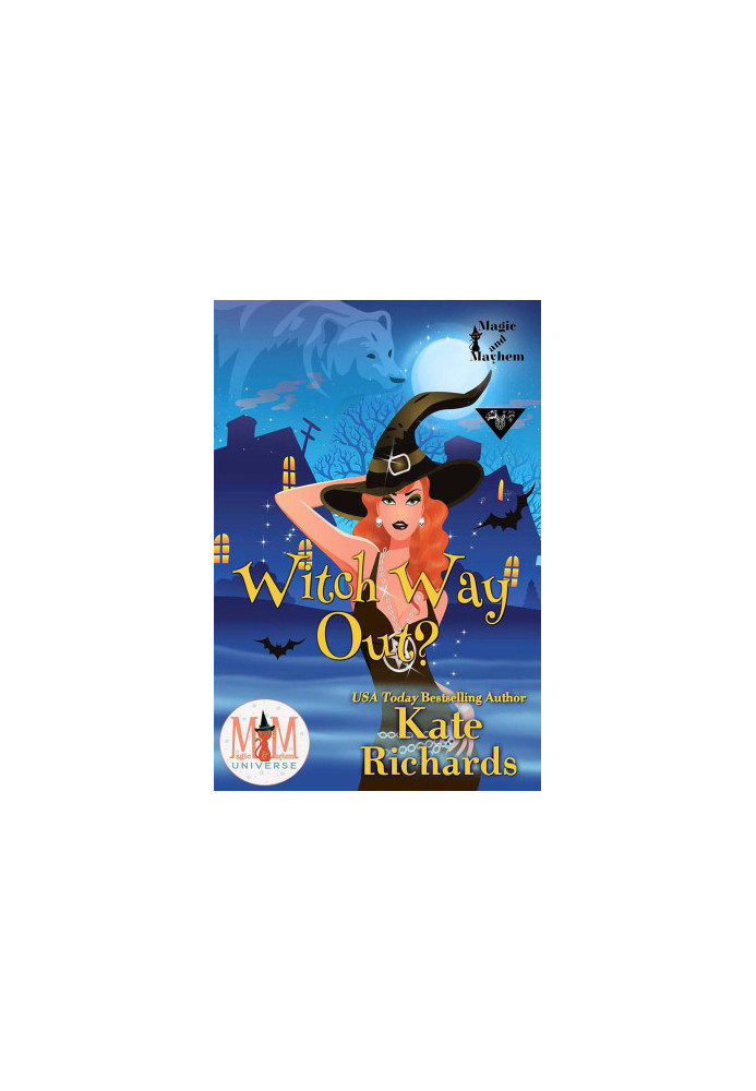 Witch Way Out (Witch Way 1)(Magic and Mayhem Universe)