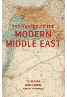 The Makers of the Modern Middle East