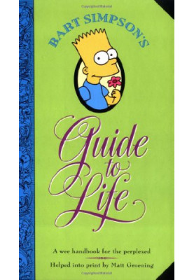 Bart Simpson's guide to life