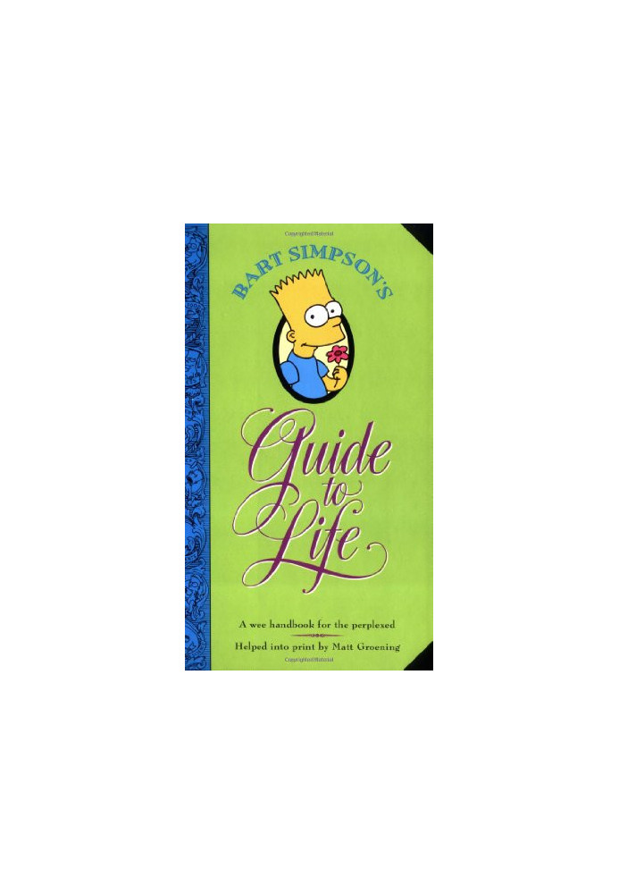 Bart Simpson's guide to life