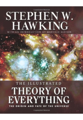 Illustrated Theory of Everything - The Origin and Fate of the Universe