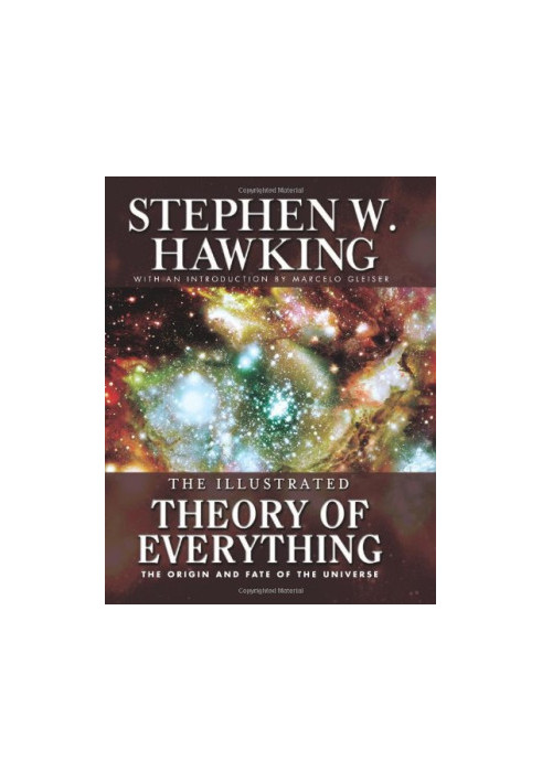 Illustrated Theory of Everything - The Origin and Fate of the Universe