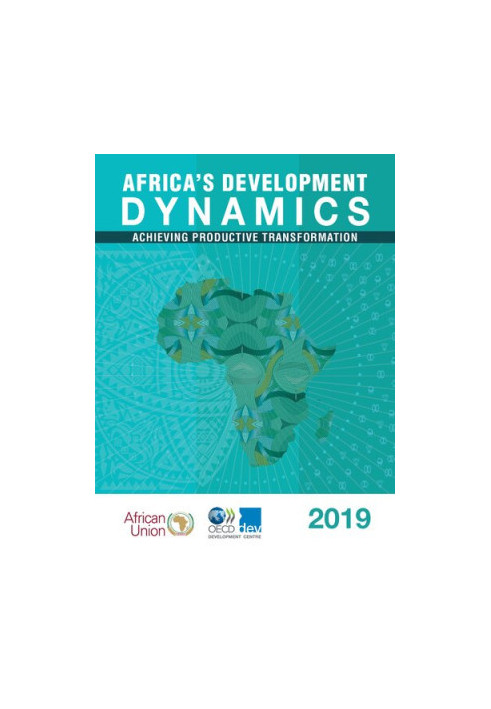 Africa's Development Dynamics 2019 Achieving Productive Transformation
