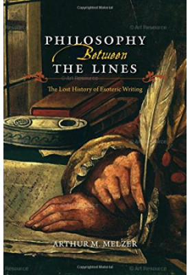 Philosophy between the lines : the lost history of esoteric writing