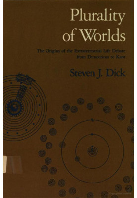 Plurality of Worlds: The Extraterrestrial Life Debate from Democritus to Kant