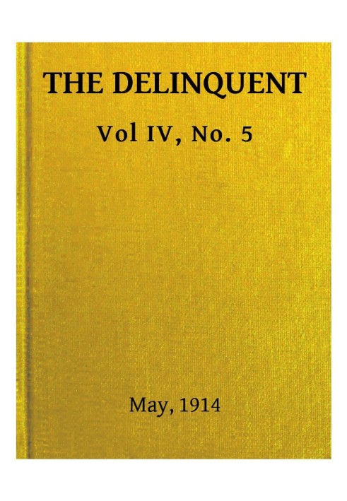 The Delinquent (Vol. IV, No. 5), May, 1914