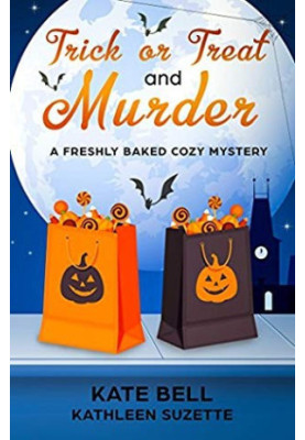 Trick or Treat and Murder (Freshly Baked Cozy Mystery 2)