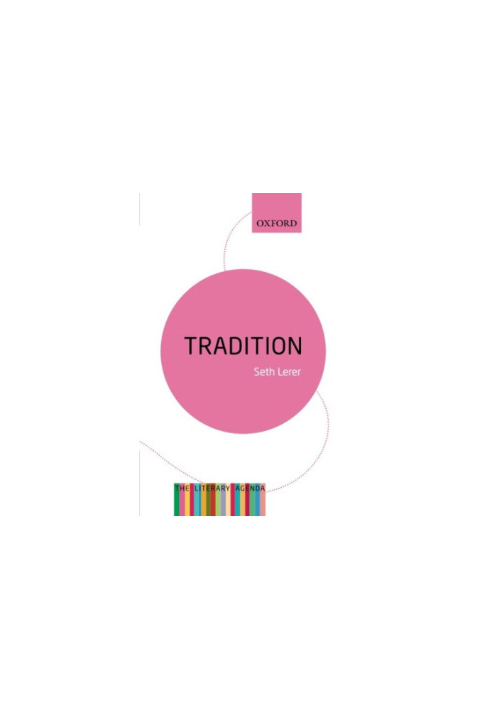 Tradition: A Feeling for the Literary Past: The Literary Agenda
