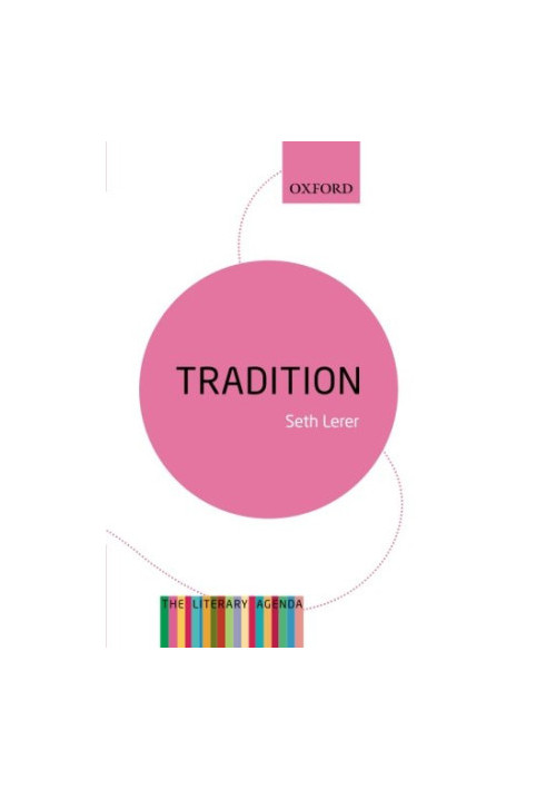 Tradition: A Feeling for the Literary Past: The Literary Agenda