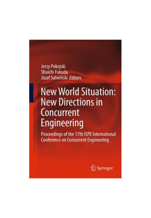 New World Situation: New Directions in Concurrent Engineering: Proceedings of the 17th ISPE International Conference on Concu