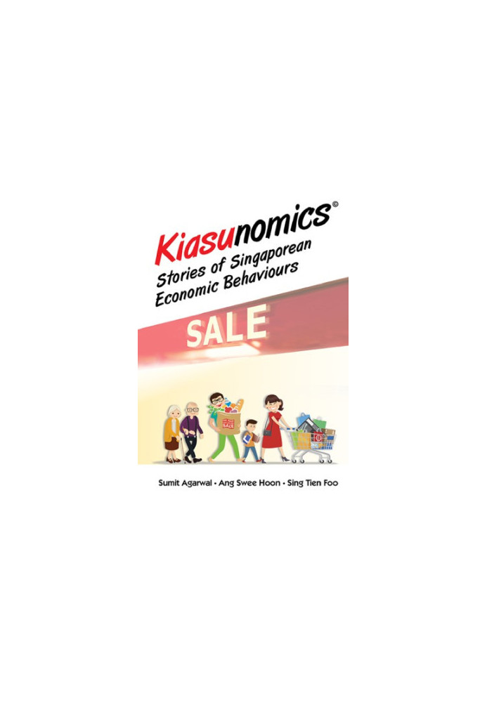 Kiasunomics : stories of Singaporean economic behaviours