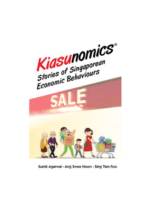 Kiasunomics : stories of Singaporean economic behaviours