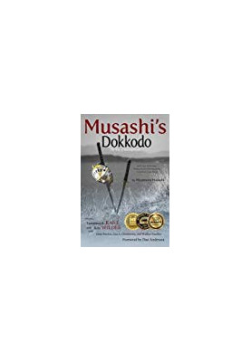 Musashi’s Dokkodo (The Way of Walking Alone): Half Crazy, Half Genius?Finding Modern Meaning in the Sword Saint’s Last Words