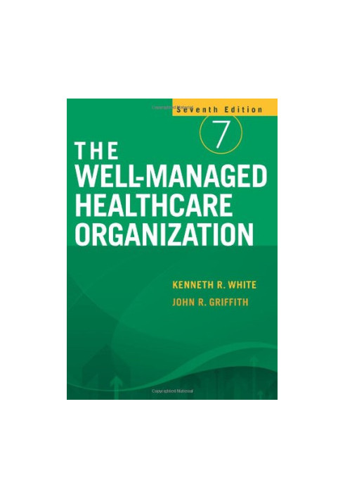 The Well-Managed Healthcare Organization, 7th edition