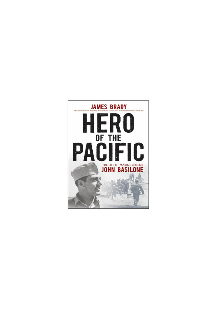 Hero of the Pacific · The Life of Marine Legend John Basilone