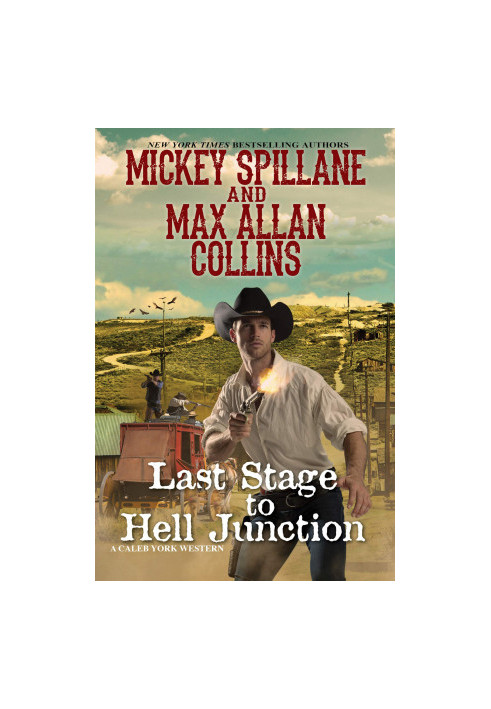 Caleb York 04 The Last Stage to Hell Junction