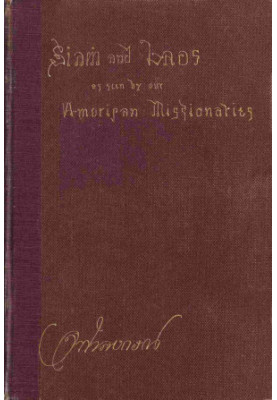 Siam and Laos, as Seen by Our American Missionaries