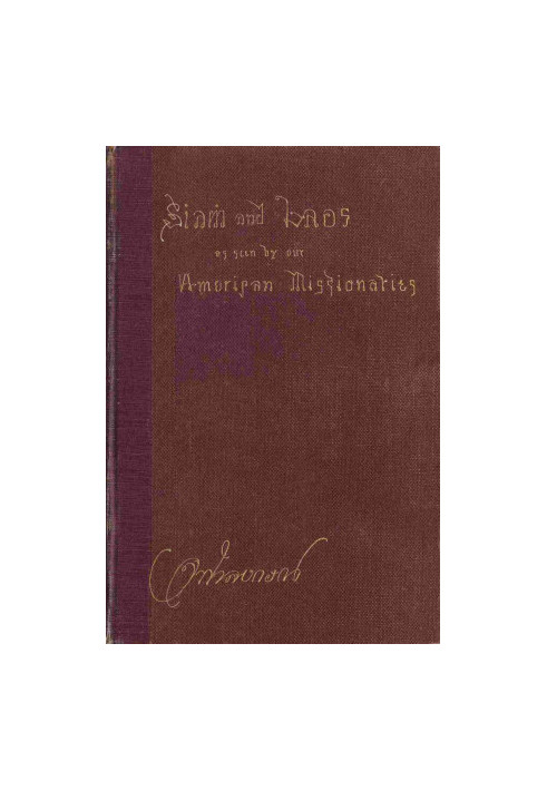 Siam and Laos, as Seen by Our American Missionaries