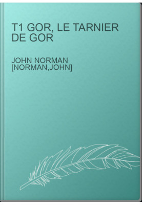 T1 Gor, Le Tarnier De Gor