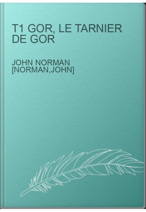 T1 Gor, Le Tarnier De Gor