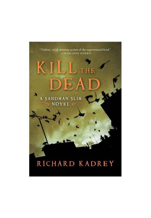 Kadrey, Richard - 02 Sandman Slim - Kill the Dead