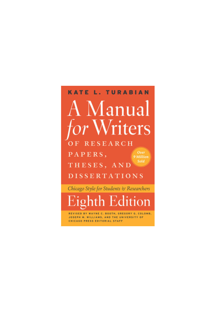 A Manual for Writers of Research Papers, Theses, and Dissertations, Eighth Edition