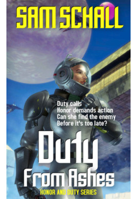 Duty from Ashes (Honor & Duty) (Volume 2)
