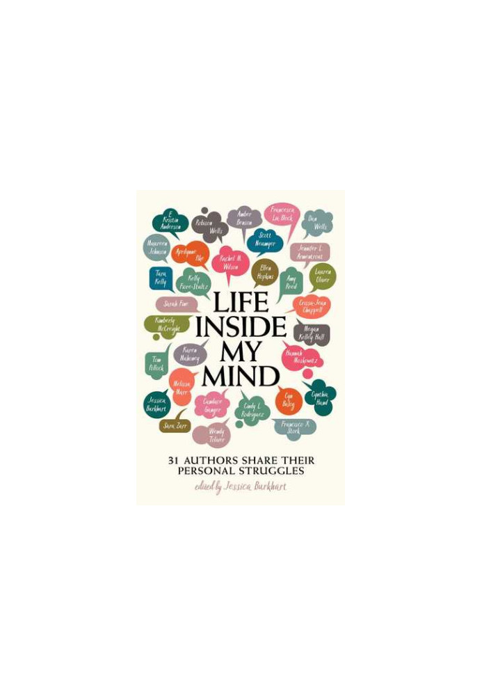 Life Inside My Mind: 31 Authors Share Their Personal Struggles