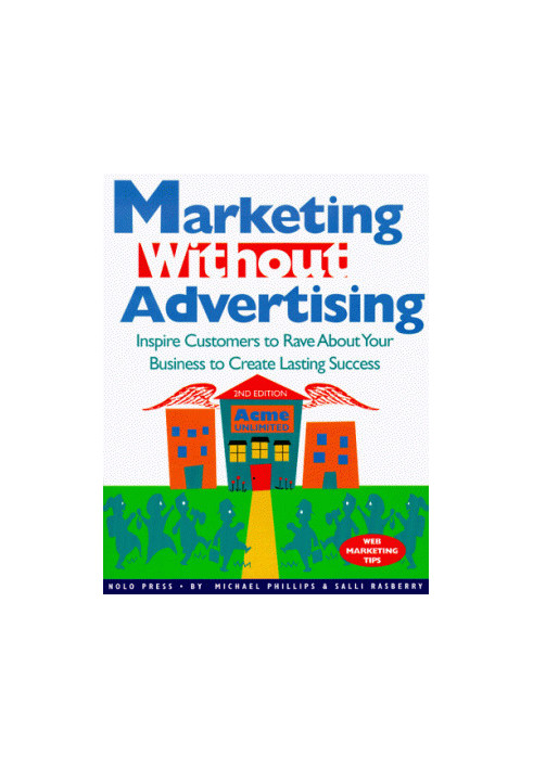 Marketing without Advertising: Inspire Customers to Rave About Your Business to Create Lasting Success