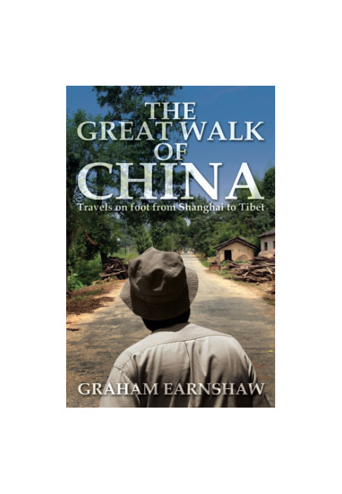 The Great Walk of China : Travels on foot from Shanghai to Tibet