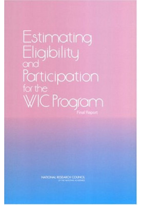 Estimating Eligibility and Participation for the WIC Program - Final Report