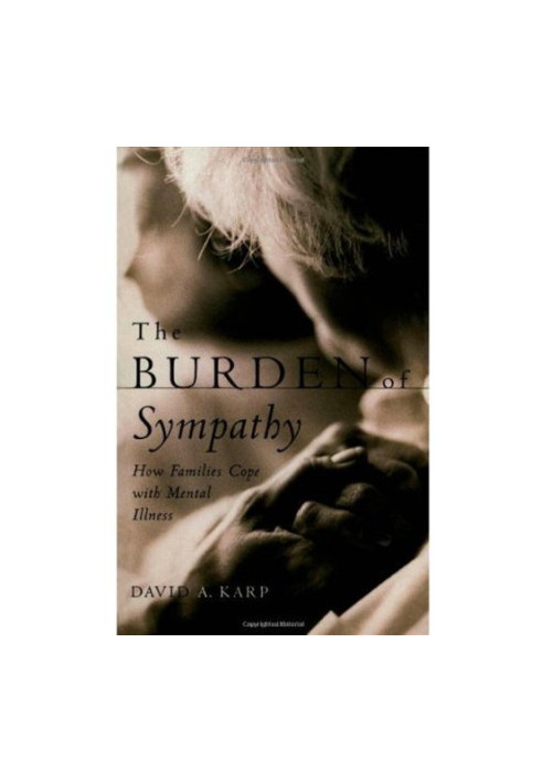 The Burden of Sympathy - How Families Cope With Mental Illness.