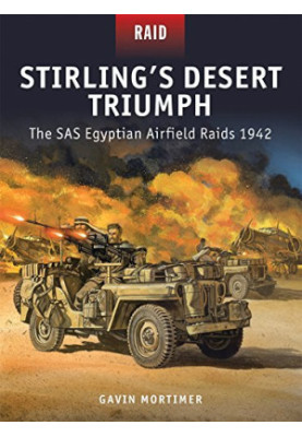 Stirling’s Desert Triumph: The SAS Egyptian Airfield Raids 1942