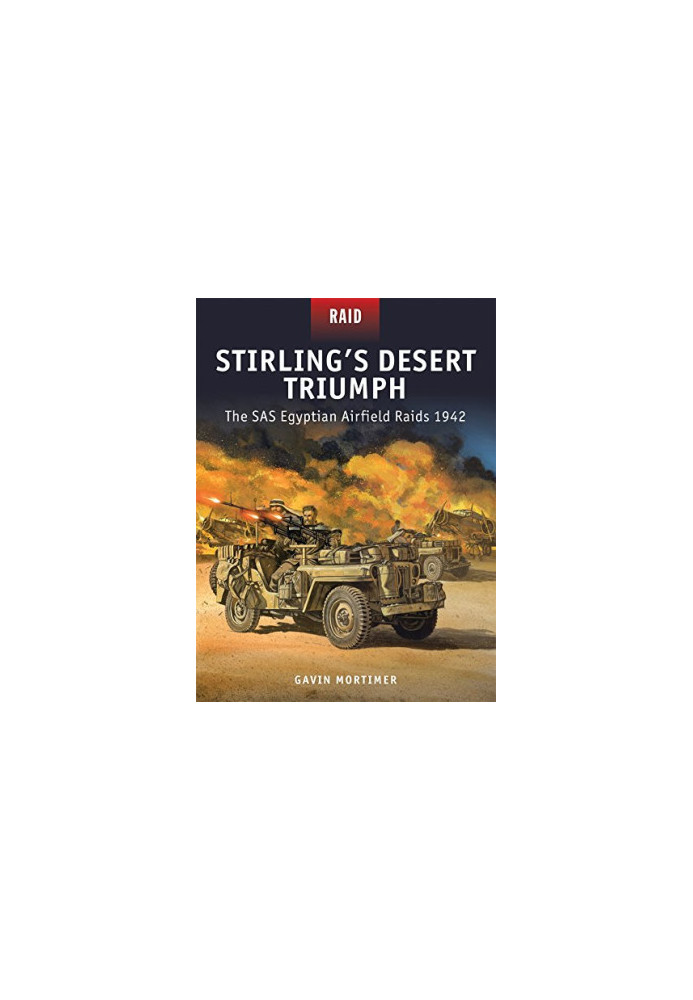 Stirling’s Desert Triumph: The SAS Egyptian Airfield Raids 1942
