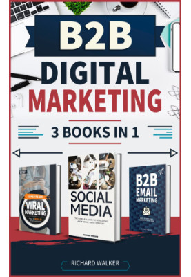 B2B Digital Marketing - 3 Books in 1