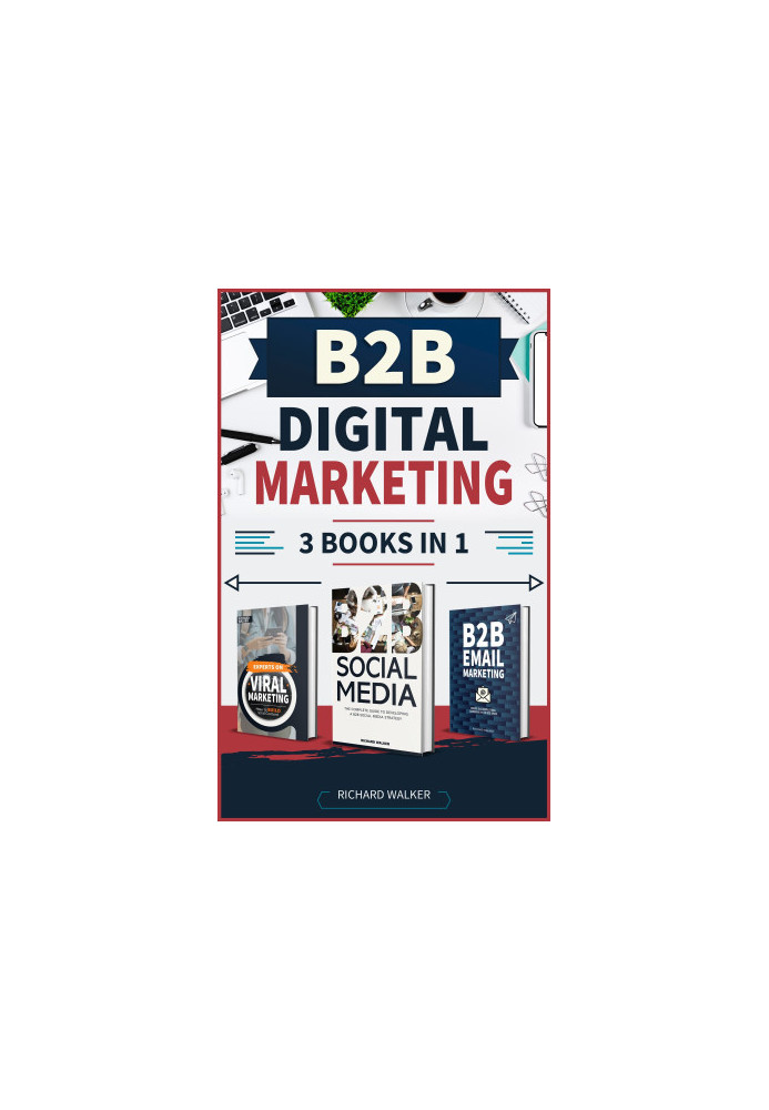 B2B Digital Marketing - 3 Books in 1