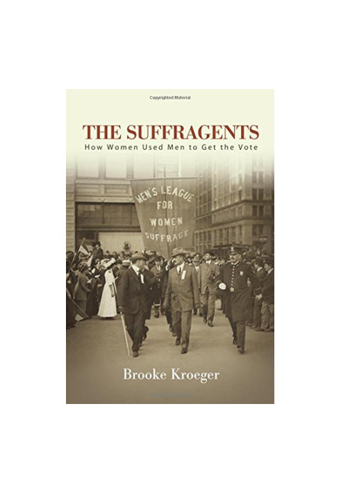 The Suffragents: How Women Used Men to Get the Vote (Excelsior Editions)