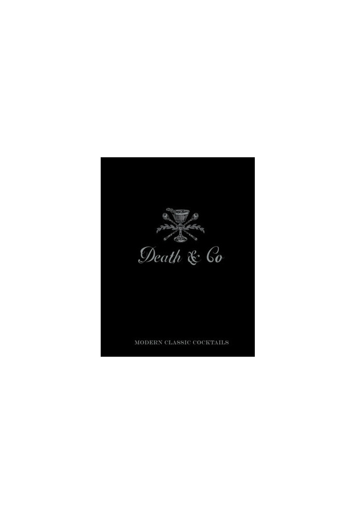 Death & Co • Modern Classic Cocktails, with More than 500