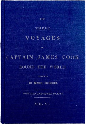 The Three Voyages of Captain Cook Round the World. Vol. VI. Being the Second of the Third Voyage