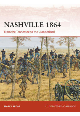 Nashville 1864: From the Tennessee to the Cumberland