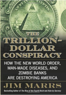 The Trillion-Dollar Conspiracy - How the New World Order, Man-Made Diseases, and Zombie Banks Are Destroying America.