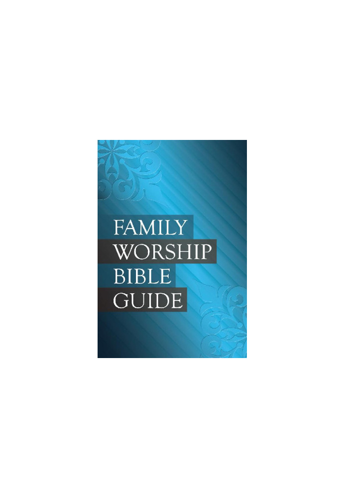 The Family Worship Bible Guide